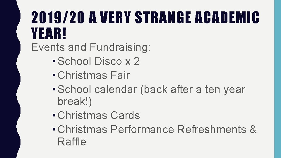 2019/20 A VERY STRANGE ACADEMIC YEAR! Events and Fundraising: • School Disco x 2