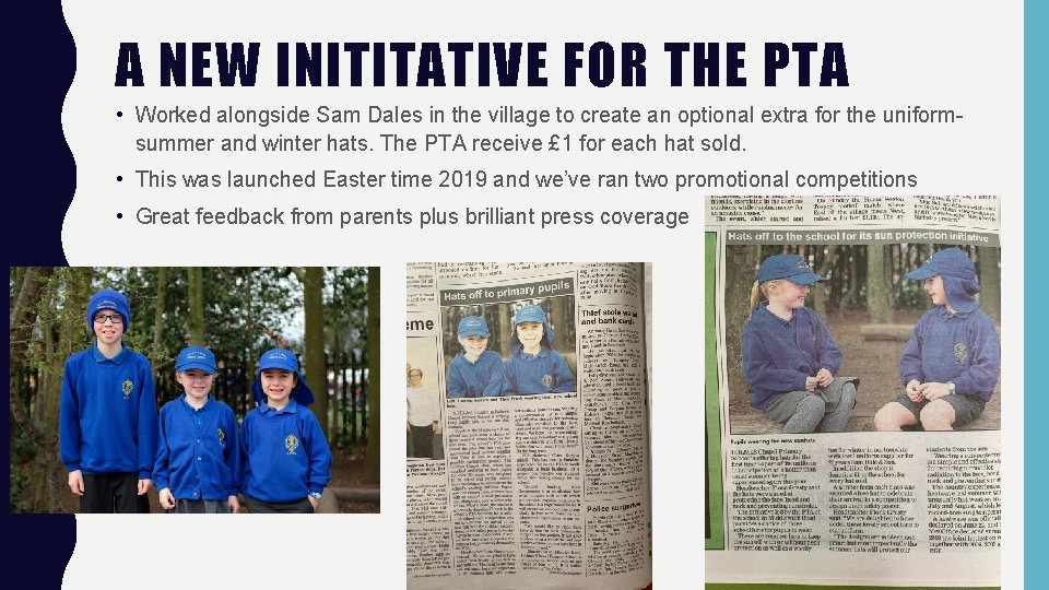 A NEW INITITATIVE FOR THE PTA • Worked alongside Sam Dales in the village