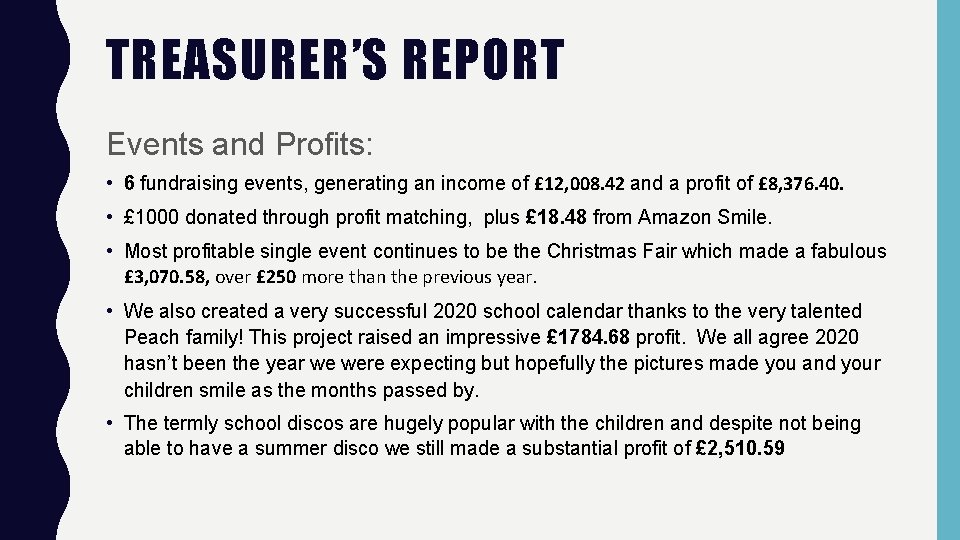 TREASURER’S REPORT Events and Profits: • 6 fundraising events, generating an income of £