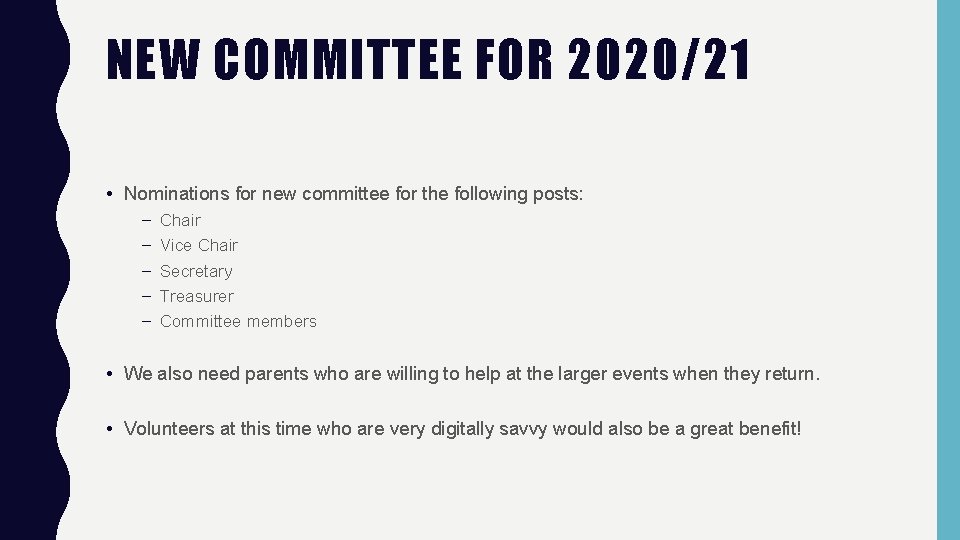 NEW COMMITTEE FOR 2020/21 • Nominations for new committee for the following posts: –