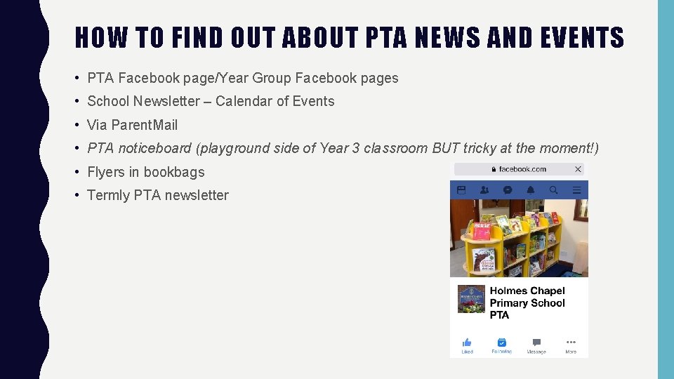 HOW TO FIND OUT ABOUT PTA NEWS AND EVENTS • PTA Facebook page/Year Group