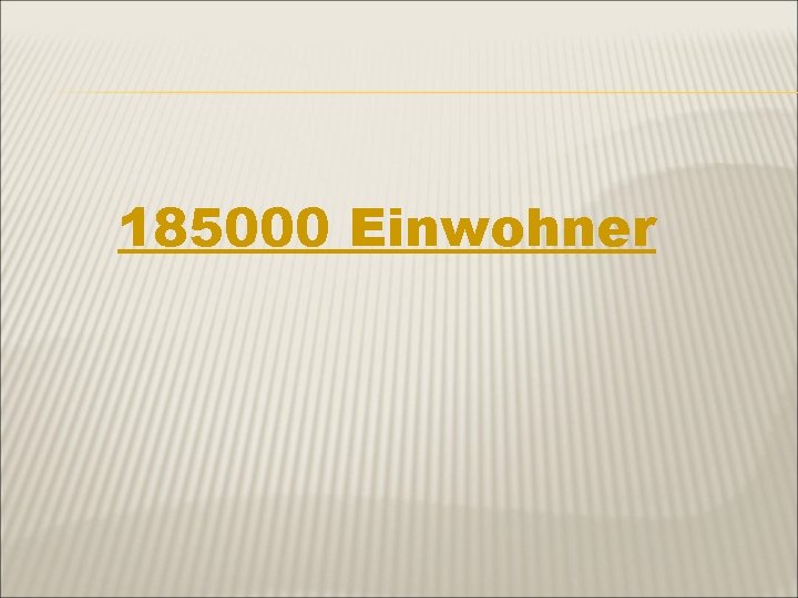 185000 Einwohner 