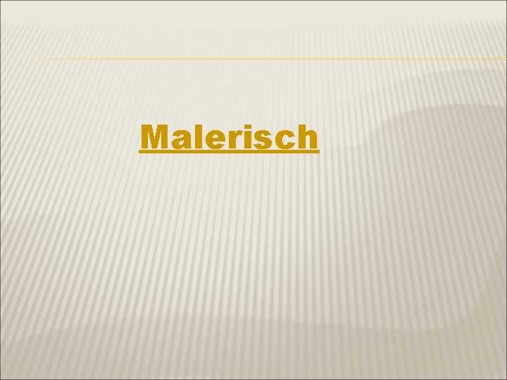 Malerisch 