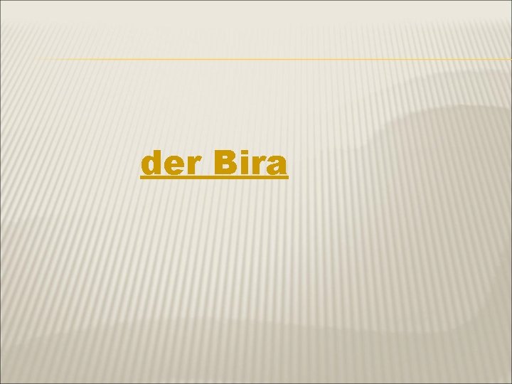 der Bira 