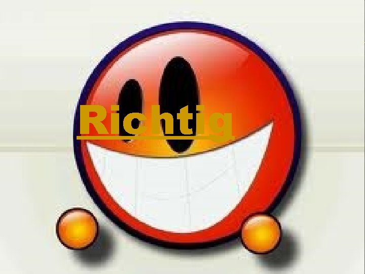 Richtig 