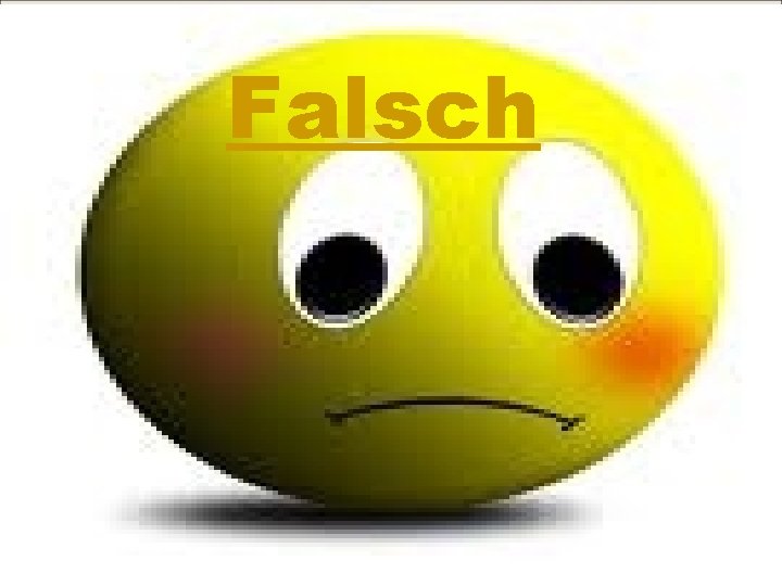 Falsch 