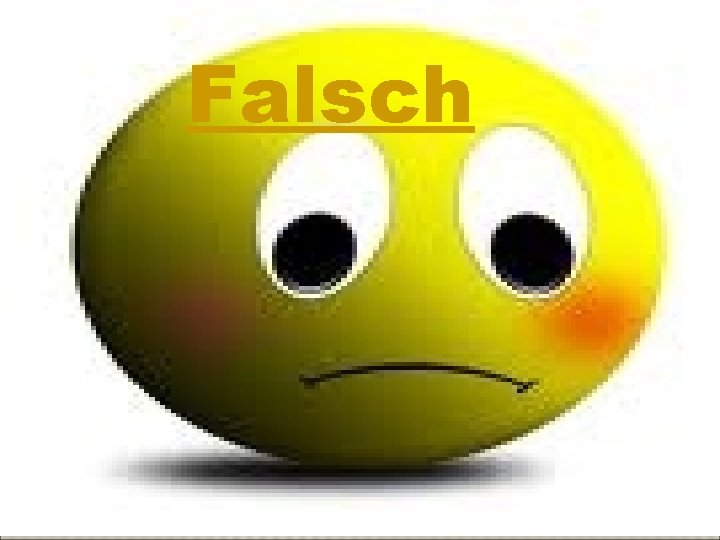 Falsch 
