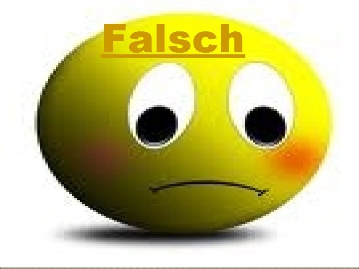 Falsch 