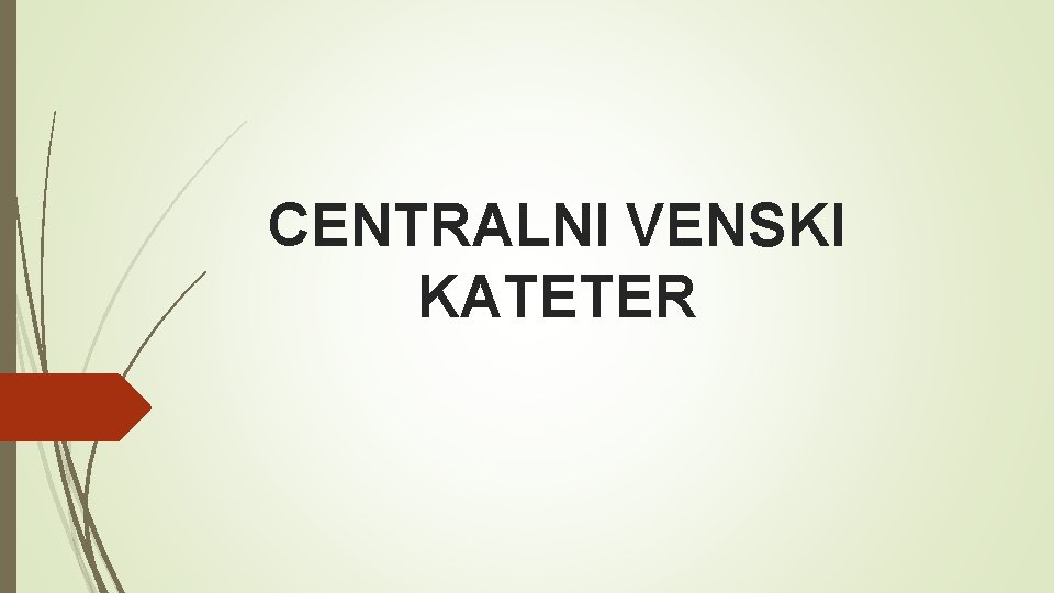 CENTRALNI VENSKI KATETER 