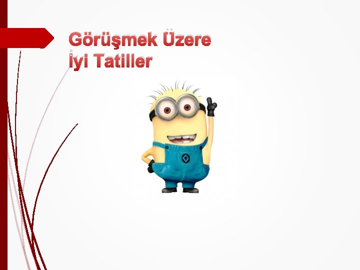 Görüşmek Üzere İyi Tatiller 