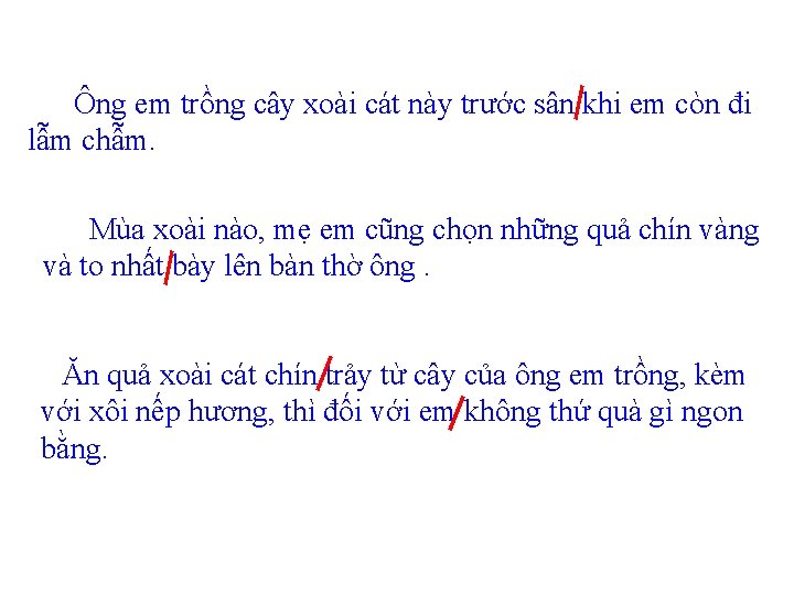 Ông em trồng cây xoài cát này trước sân khi em còn đi lẫm