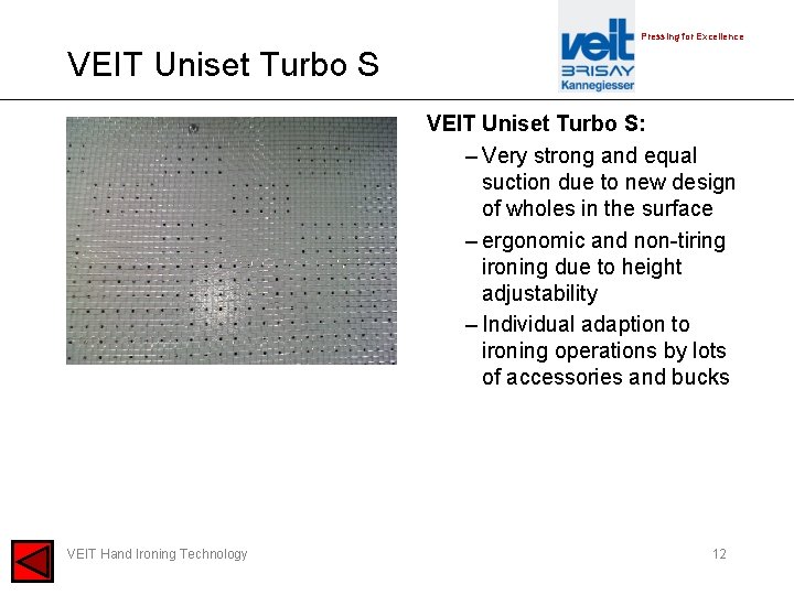 Pressing for Excellence VEIT Uniset Turbo S: – Very strong and equal suction due