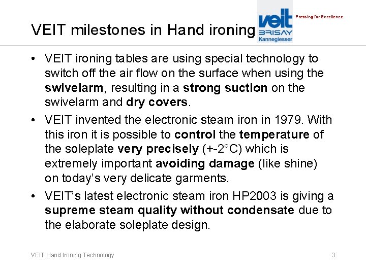 Pressing for Excellence VEIT milestones in Hand ironing • VEIT ironing tables are using