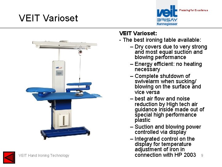 Pressing for Excellence VEIT Varioset VEIT Hand Ironing Technology VEIT Varioset: - The best