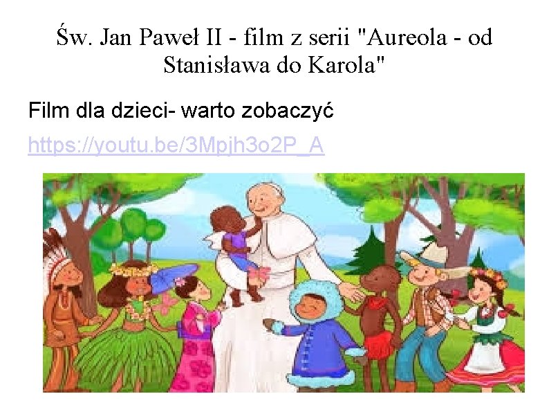 Św. Jan Paweł II - film z serii "Aureola - od Stanisława do Karola"