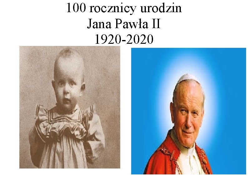 100 rocznicy urodzin Jana Pawła II 1920 -2020 