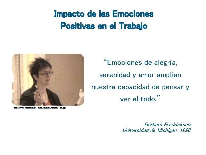 Impacto de las Emociones Positivas en el Trabajo “Emociones de alegría, serenidad y amor