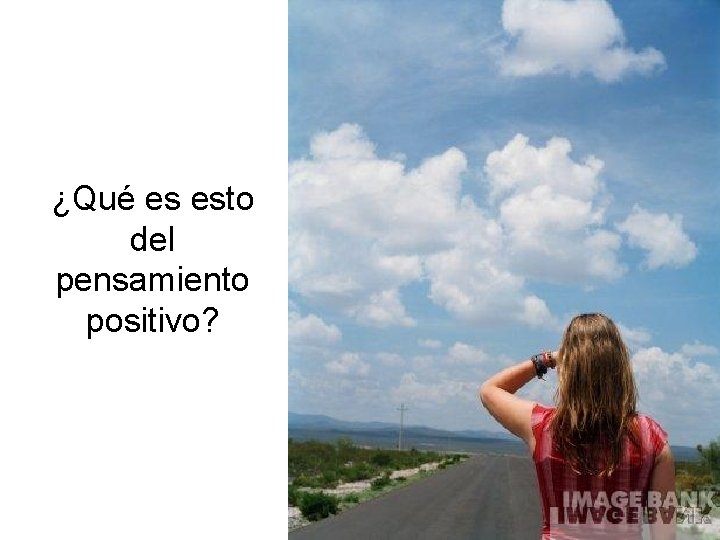 ¿Qué es esto del pensamiento positivo? 