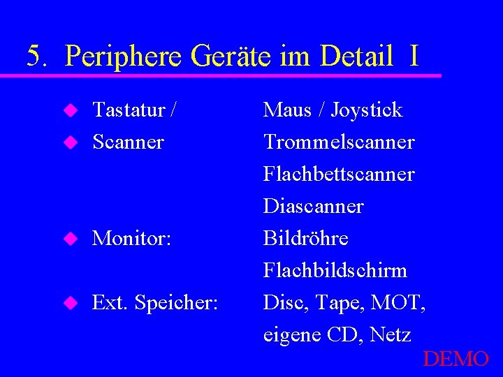 5. Periphere Geräte im Detail I u Tastatur / Scanner u Monitor: u Ext.