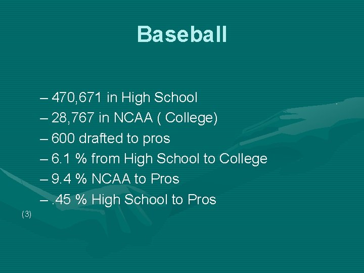 Baseball – 470, 671 in High School – 28, 767 in NCAA ( College) Baseball – 470, 671 in High School – 28, 767 in NCAA ( College)