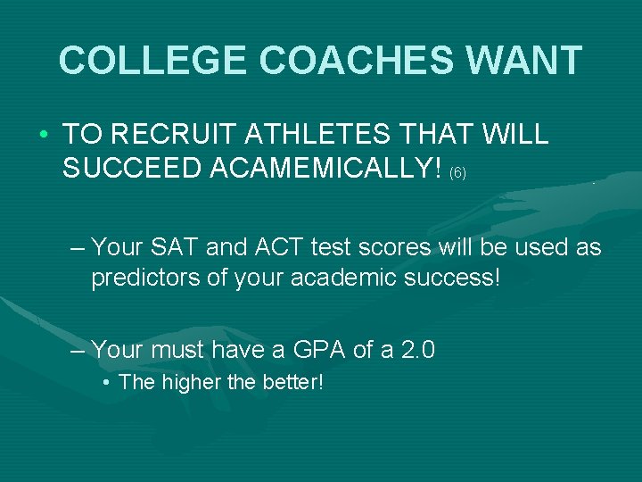 COLLEGE COACHES WANT • TO RECRUIT ATHLETES THAT WILL SUCCEED ACAMEMICALLY! (6) – Your COLLEGE COACHES WANT • TO RECRUIT ATHLETES THAT WILL SUCCEED ACAMEMICALLY! (6) – Your
