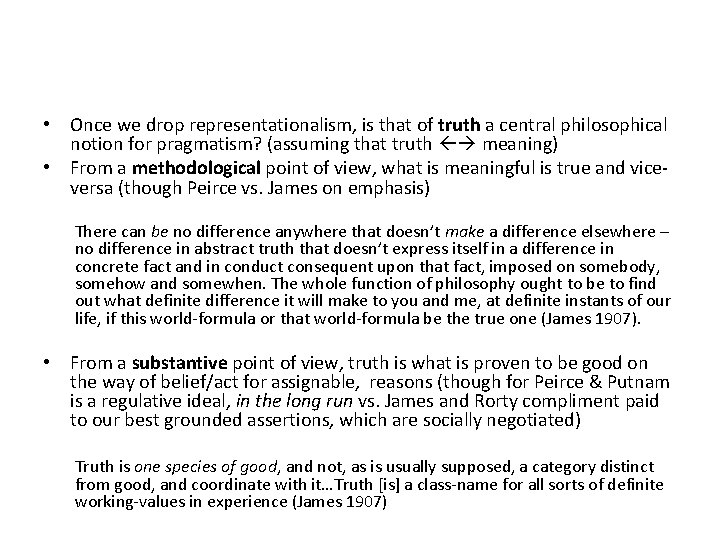  • Once we drop representationalism, is that of truth a central philosophical notion