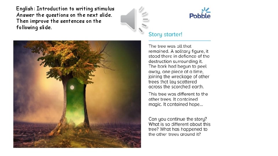 English: Introduction to writing stimulus Answer the questions on the next slide. Then improve