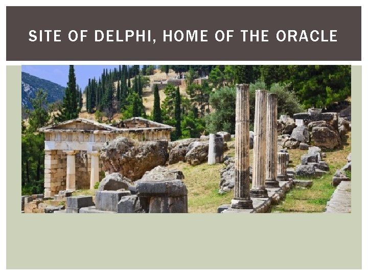 SITE OF DELPHI, HOME OF THE ORACLE 