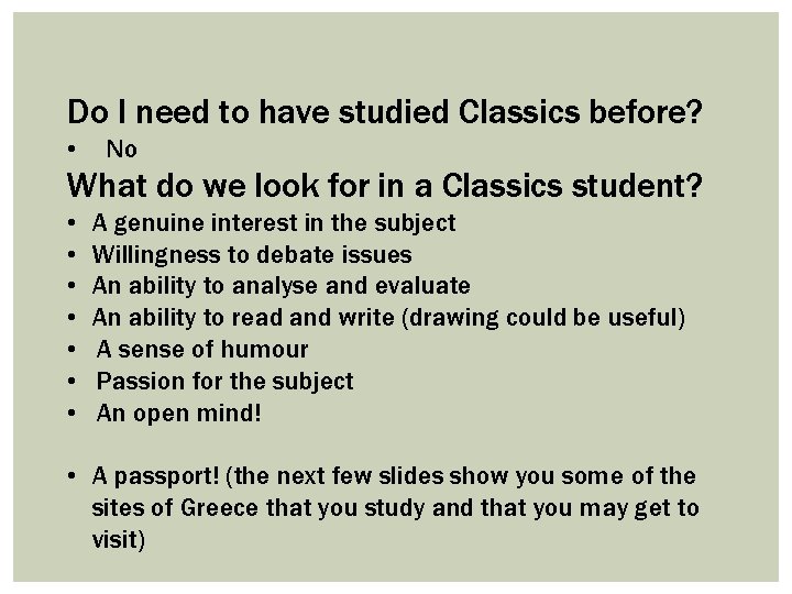 Do I need to have studied Classics before? • No What do we look