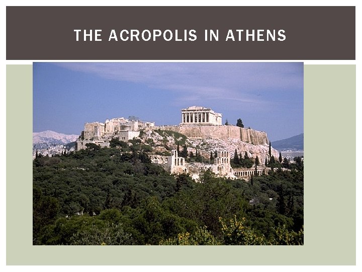 THE ACROPOLIS IN ATHENS 
