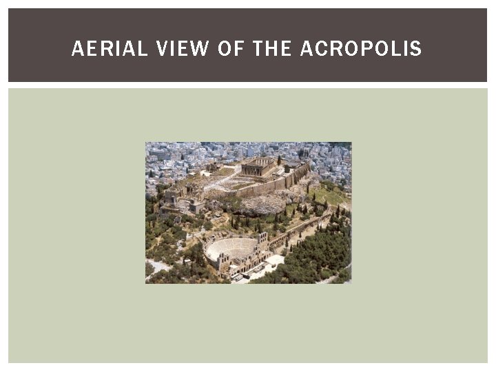 AERIAL VIEW OF THE ACROPOLIS 