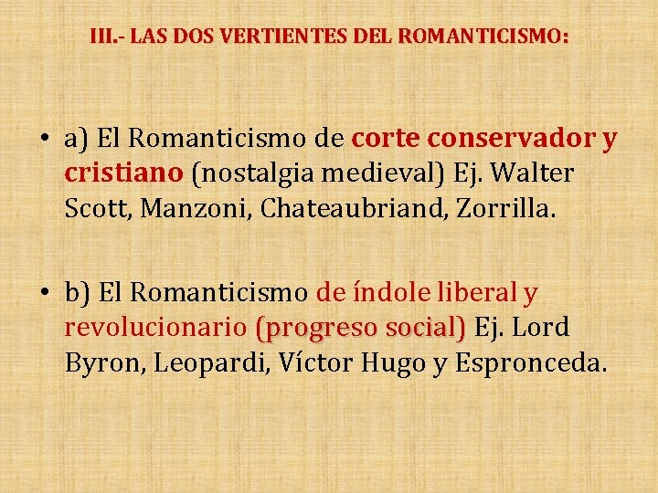 III. - LAS DOS VERTIENTES DEL ROMANTICISMO: • a) El Romanticismo de corte conservador