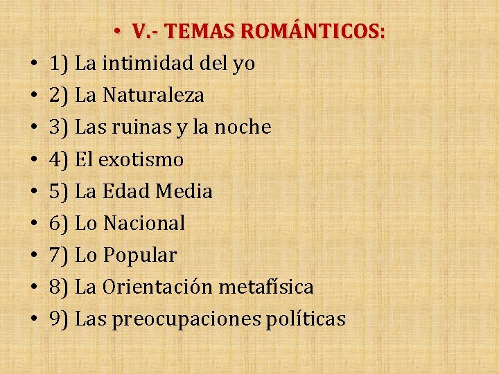  • • • V. - TEMAS ROMÁNTICOS: 1) La intimidad del yo 2)