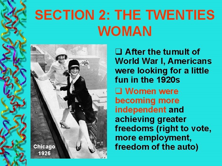 SECTION 2: THE TWENTIES WOMAN Chicago 1926 q After the tumult of World War