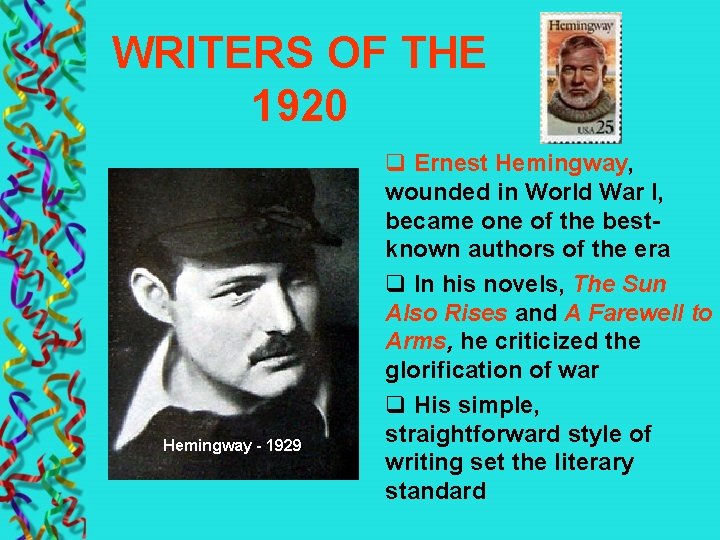 WRITERS OF THE 1920 Hemingway - 1929 q Ernest Hemingway, wounded in World War