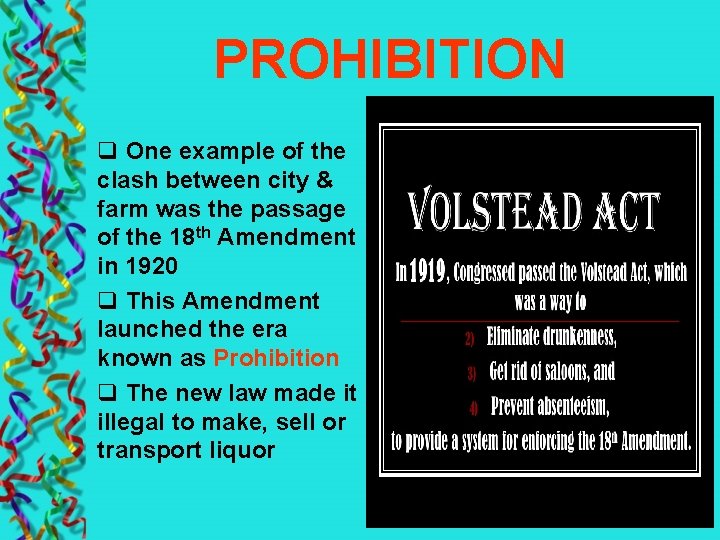 PROHIBITION q One example of the clash between city & farm was the passage