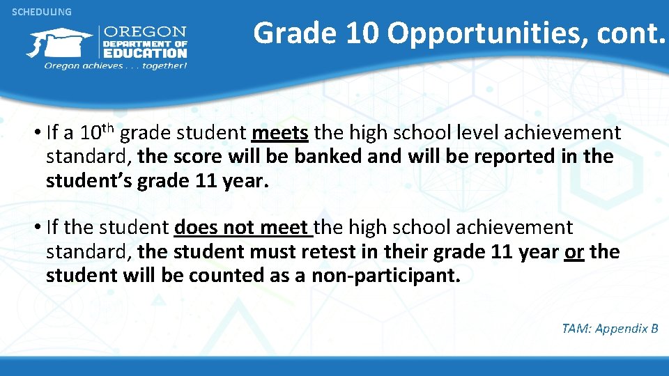 SCHEDULING Grade 10 Opportunities, cont. • If a 10 th grade student meets the