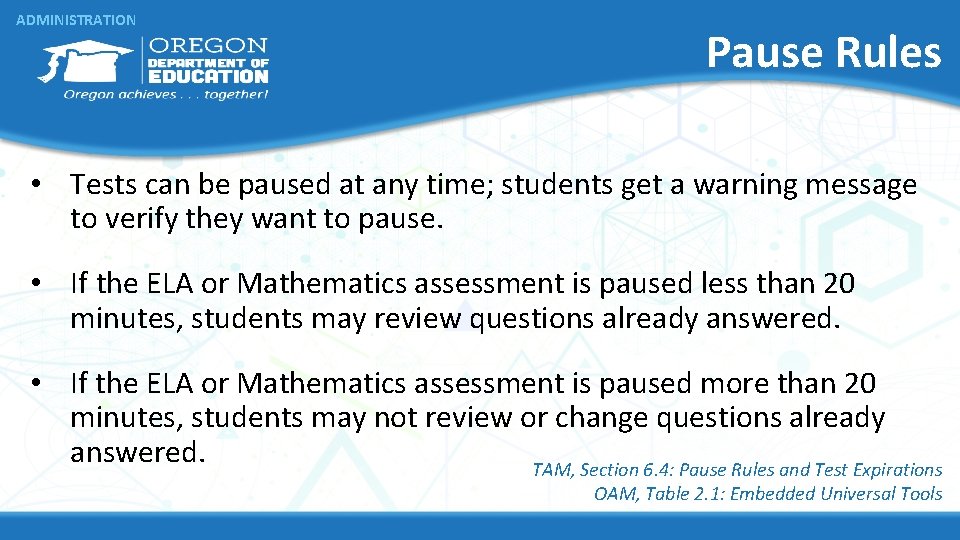 ADMINISTRATION Pause Rules • Tests can be paused at any time; students get a