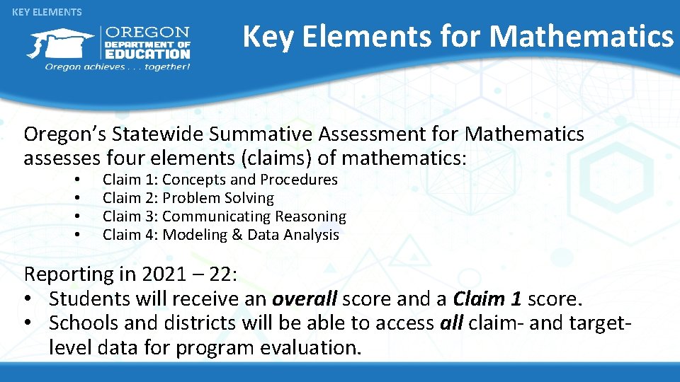 KEY ELEMENTS Key Elements for Mathematics Oregon’s Statewide Summative Assessment for Mathematics assesses four
