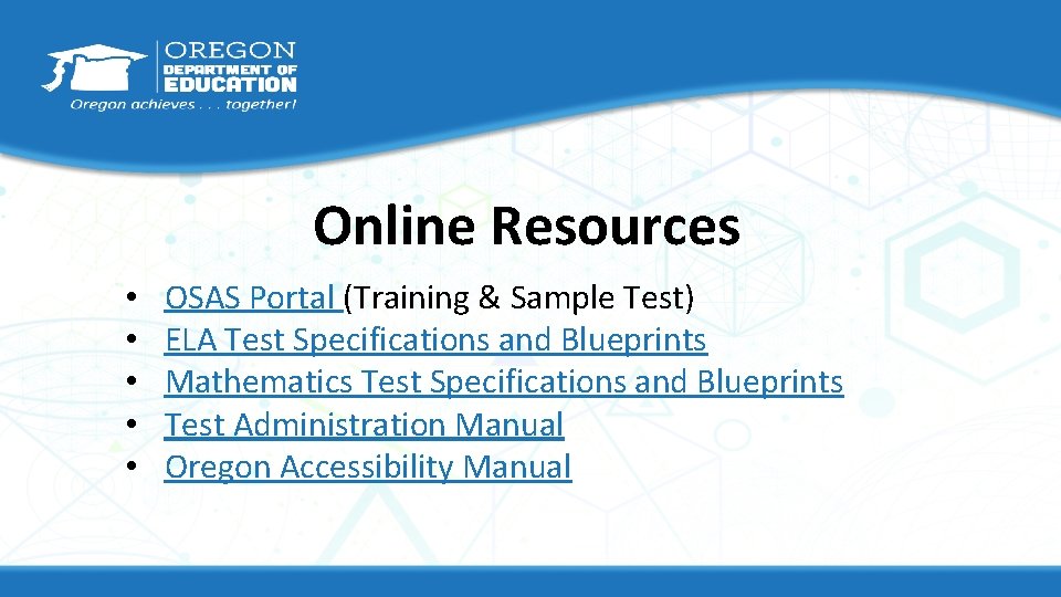 Online Resources • • • OSAS Portal (Training & Sample Test) ELA Test Specifications