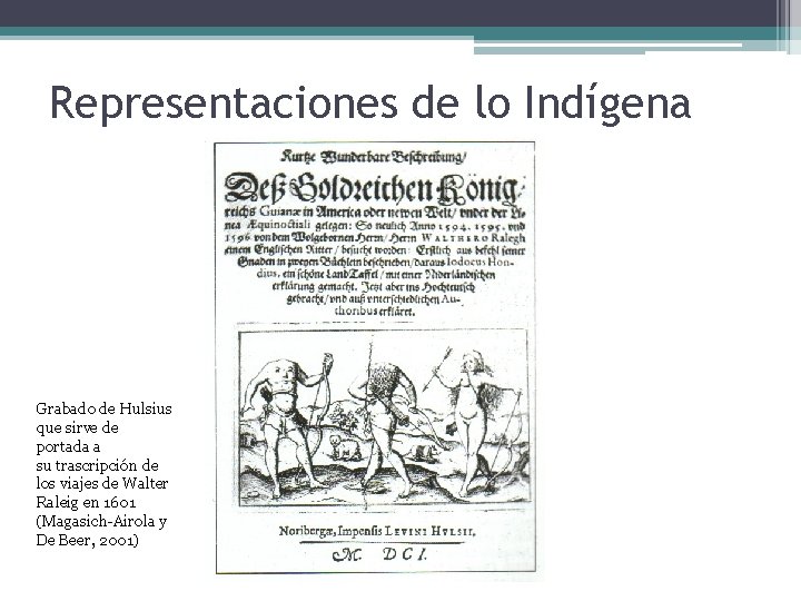 Representaciones de lo Indígena Grabado de Hulsius que sirve de portada a su trascripción