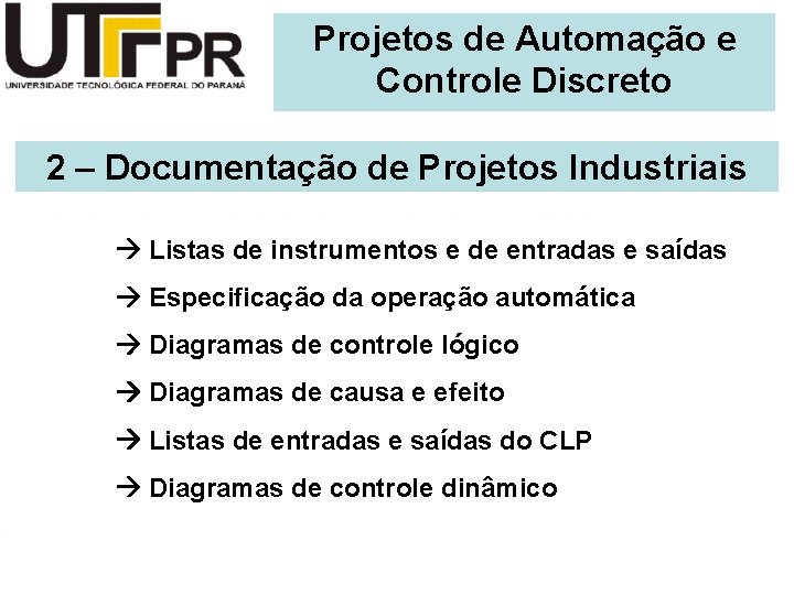 Projetos de Automação e Controle Discreto 2 – Documentação de Projetos Industriais Listas de