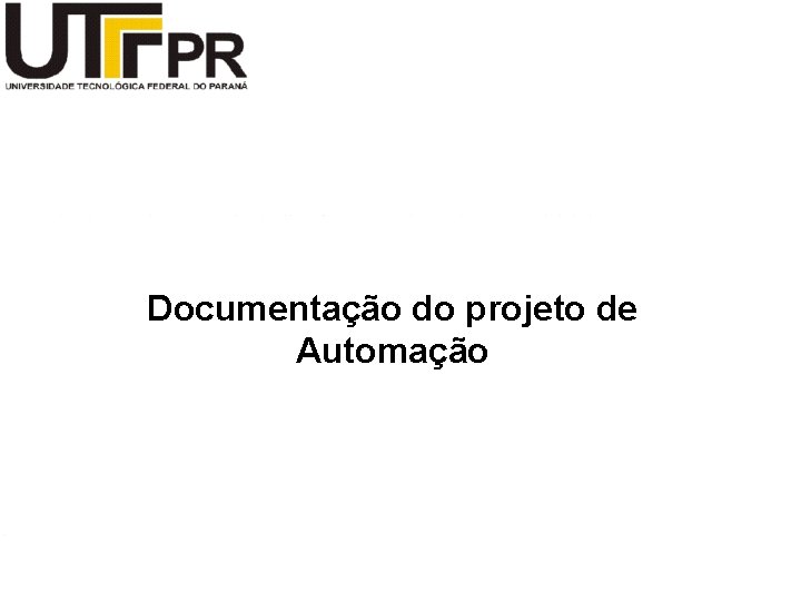 Documentação do projeto de Automação 