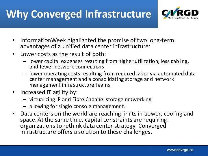 Why Converged Infrastructure • Information. Week highlighted the promise of two long-term advantages of