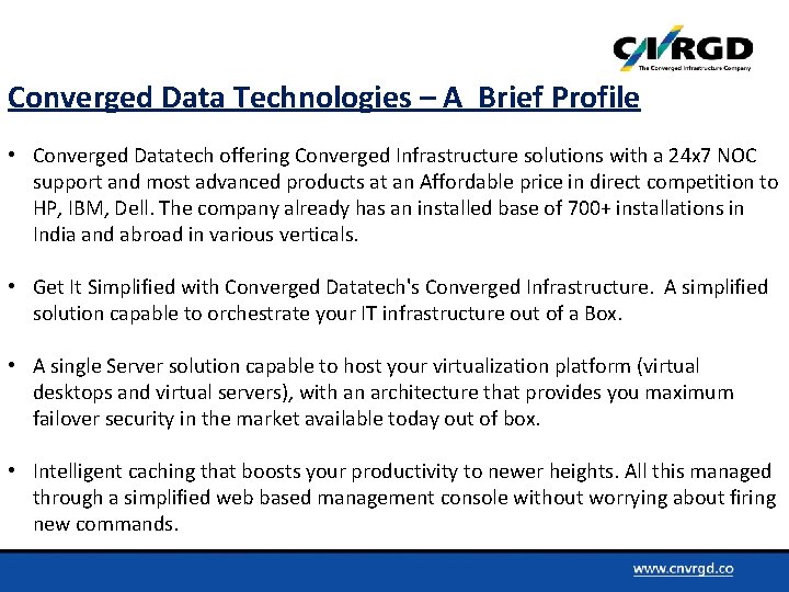 Converged Data Technologies – A Brief Profile • Converged Datatech offering Converged Infrastructure solutions