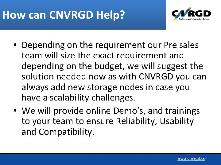 How can CNVRGD Help? Subsequent Visit • Depending on the requirement our Pre sales