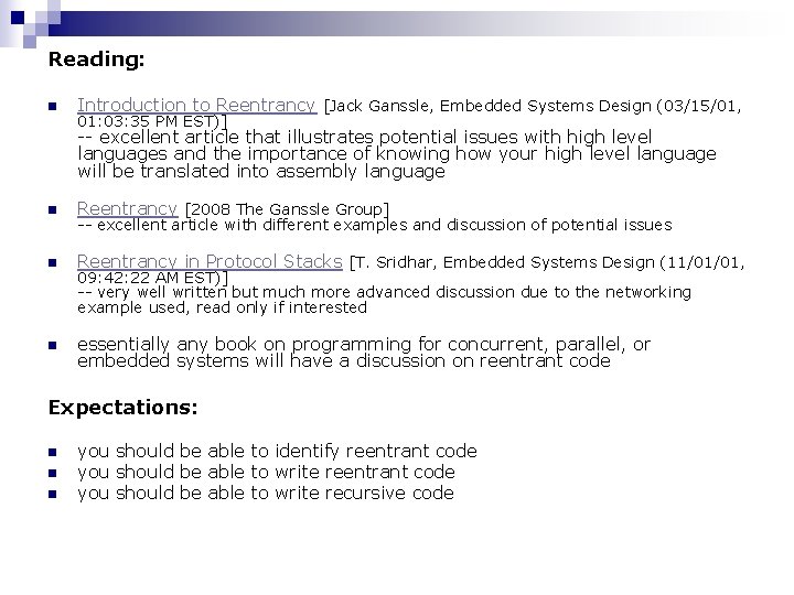 Reading: n Introduction to Reentrancy [Jack Ganssle, Embedded Systems Design (03/15/01, 01: 03: 35