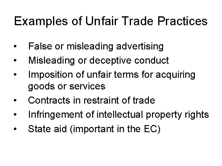 Examples of Unfair Trade Practices • • • False or misleading advertising Misleading or