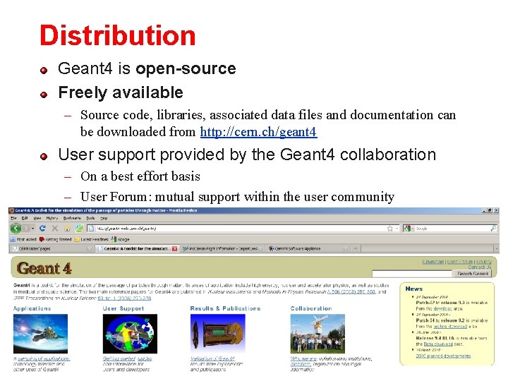 Distribution Geant 4 is open-source Freely available – Source code, libraries, associated data files