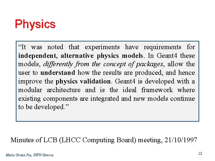 Physics “It was noted that experiments have requirements for independent, alternative physics models. In